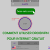 Comment utiliser DroidVPN pour internet gratuit